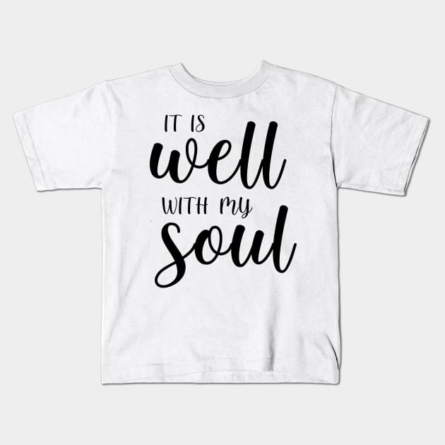 It Is Well With My Soul Kids T-Shirt by cbpublic